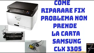 Come riparare fix problema non prende la carta Samsung clx 3305