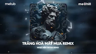 Trăng Hoa Mây Mưa Remix - Ơn Trên Ban Cho Đôi Con Ngươi Bên Trên Cao Cho Ta Nhìn - Nhạc Remix TikTok