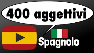 400 aggettivi utili - Spagnolo + Italiano - (Madrelingua)