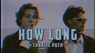 How Long -  Charlie Puth (Lyrics & Vietsub)