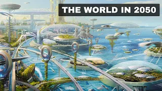 The World In 2050: Top 8 Future Technologys