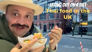 Eating out on a diet: Thai 🇹🇭 food in the U.K. 🇬🇧