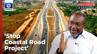 Stop Coastal Road, Subject It To Public Conversation, Chidoka Advises Tinubu | Politics Today