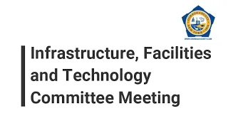 Infrastructure, Facilities & Technology Committee Meeting - April 30, 2024