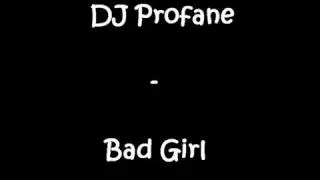 DJ Profane - Bad Girl