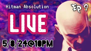 Hitman Absolution Episode 9, but it's LIVE!