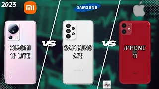 XIAOMI 13 LITE VS SAMSUNG A73 VS iPHONE 11