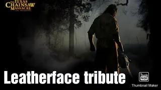 Leatherface tribute