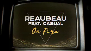 ReauBeau feat. Casual - On Fire (Lyric Video)