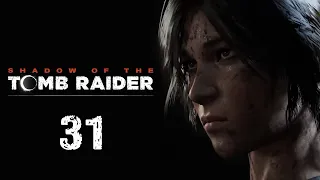 Shadow of the Tomb Raider - Прохождение игры - Щит вершителя эпохи ч.2 [#31] | PC