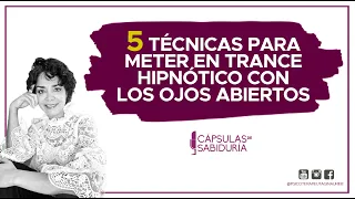 5 Técnicas para meter en trance hipnótico con los ojos abiertos