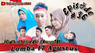 Drama Bugis Komedi | Episode 36 | lomba 17 Agustus | Tanjung pimping official | viral