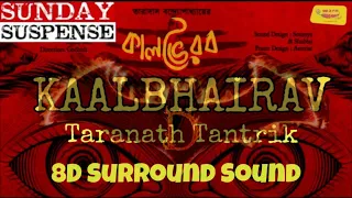 Sunday Suspense (8D SURROUND SOUND)|Taranath Tantrik | Kaal Bhairav | Mirchi Bangla