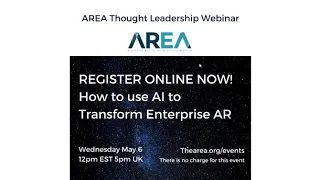 AREA Thought Leaders Webinar   How to use AI to transform Enterprise AR