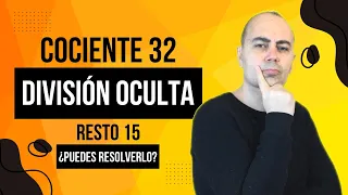 💥DIVISIÓN OCULTA:Encuentra Un DIVIDENDO y Un DIVISOR Tal Que Su Cociente Sea 32 y El Resto Sea 15💥