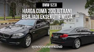 BMW 523i: HARGA MURAH TAPI LO BISA JADI DIPANDANG!! #JONYJONYMYFRIEND