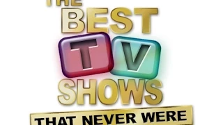 Best Tv Shows That Never Were - Unsold Pilots