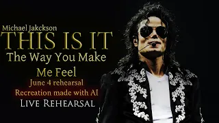 THE WAY YOU MAKE ME FEEL - REHEARSAL RECREATION (LIVE VOCALS) - Michael Jackson THIS IS IT -  [A.I]