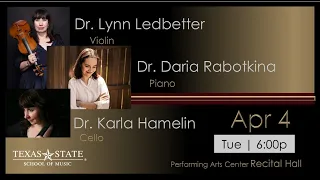 TXST Music's Faculty Trio - Lynn Ledbetter (violin), Karla Hamelin (cello), Daria Rabotkina (piano)