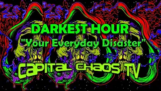 DARKEST HOUR "Your Everyday Disaster" on CAPITALCHAOSTV.COM