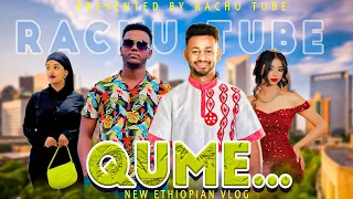 Qume|| New Ethiopian Vlog ||Rachu || Yutinas || Nahom ||Nayo Rachu Tube #Racheetermainment Subscrib