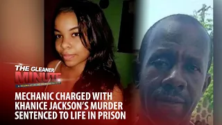 THE GLEANER MINUTE: Khanice Jackson’s murderer gets life | Phillips wants Warmington sanctioned