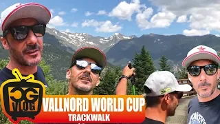 VALLNORD WORLD CUP 2018 TRACKWALK UCI Downhill Exclusive Undercover Insider Preview - CG VLOG #331