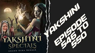 yakshini episode 546 to 550!! yakshini Full episodes!! yakshini untolde story!! #yakshini546_to_550