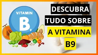 Vitamina B9: Saiba Tudo Sobre Esse Nutriente Crucial!