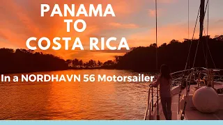 Panama to Costa Rica on a Nordhavn 56 Motorsailer - Ep. 24