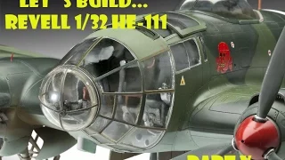 LETS BUILD... REVELL HE-111 1/32 PART V and Final!