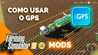 Aprenda Como Usar o GPS | FARMING SIMULATOR 19 MODS Tutorial