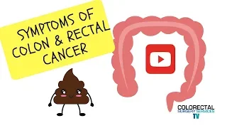 SYMPTOMS OF RECTAL CANCER Part 2: Don't ignore them!