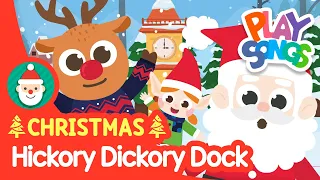 Hickory Dickory Dock🎅🏻Christmas ver. | Christmas Songs for Kids🎁┃Mother Goose for Kids | Playsongs
