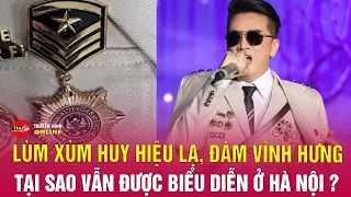 Vì sao live show của Đàm Vĩnh Hưng ở Hà Nội được diễn ra sau lùm xùm đeo huy hiệu lạ? Tin24h