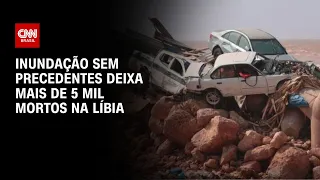 Inundação sem precedentes deixa mais de 5 mil mortos na Líbia | CNN NOVO DIA