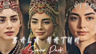 Bala Hatun SCENE PACK | #pfedits #kurulusosman #balahatun