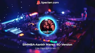 SIMMBA- Aankh Marey 8D Version || Use Headphones🎧 || Arnav Beats