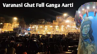 Varanasi / Banaras Ghat Full Ganga Aarti  Video - Baba Kashi Vishwanath Mandir - Har Har Mahadev