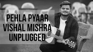 Pehla Pyaar Unplugged | Kabir Singh | Vishal Mishra | Acoustic Version