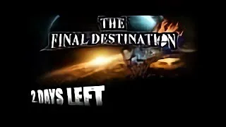THE FINAL DESTINATION - 2 DAYS LEFT.  Come on Bitch, it's Sonic Speed. (Ft. Relax Alax!)