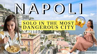 TRAVELING TO NAPLES ITALY ALONE - SOLO TRAVEL TO THE MOST DANGEROUS CITY IN EUROPE #Italy #naples