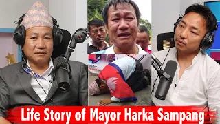 Life Story of Mayor Harka Sampang!! Podcast Clip