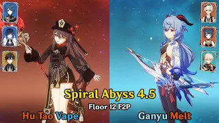 4.5 Spiral Abyss Floor 12 | Hu Tao Vape & Ganyu Melt (NEW ABYSS)