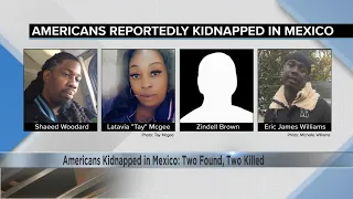 Americans kidnapped in Mexico: Two dead, two killed
