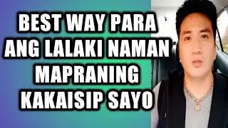 Best way para ang lalaki naman ang mapraning kakaisip sayo #458