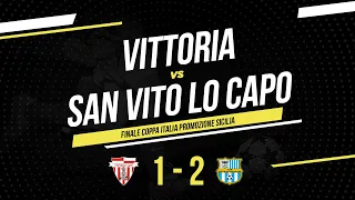 Vittoria - San Vito Lo Capo | Finale Coppa Italia Promozione Sicilia | Highlights & Goals