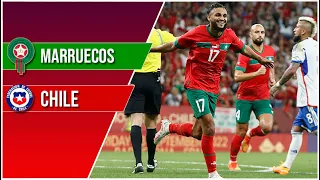 Marruecos 2 - 0 Chile | Amistoso 2022 | Berizzo