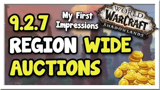 Region-Wide Auctions in Patch 9.2.7! | My Initial thoughts | Shadowlands | WoW Gold Making Guide