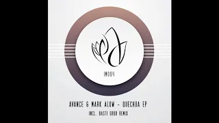 IM094 - Avance & Mark Alow - QUECHUA EP incl. Basti Grub Remix